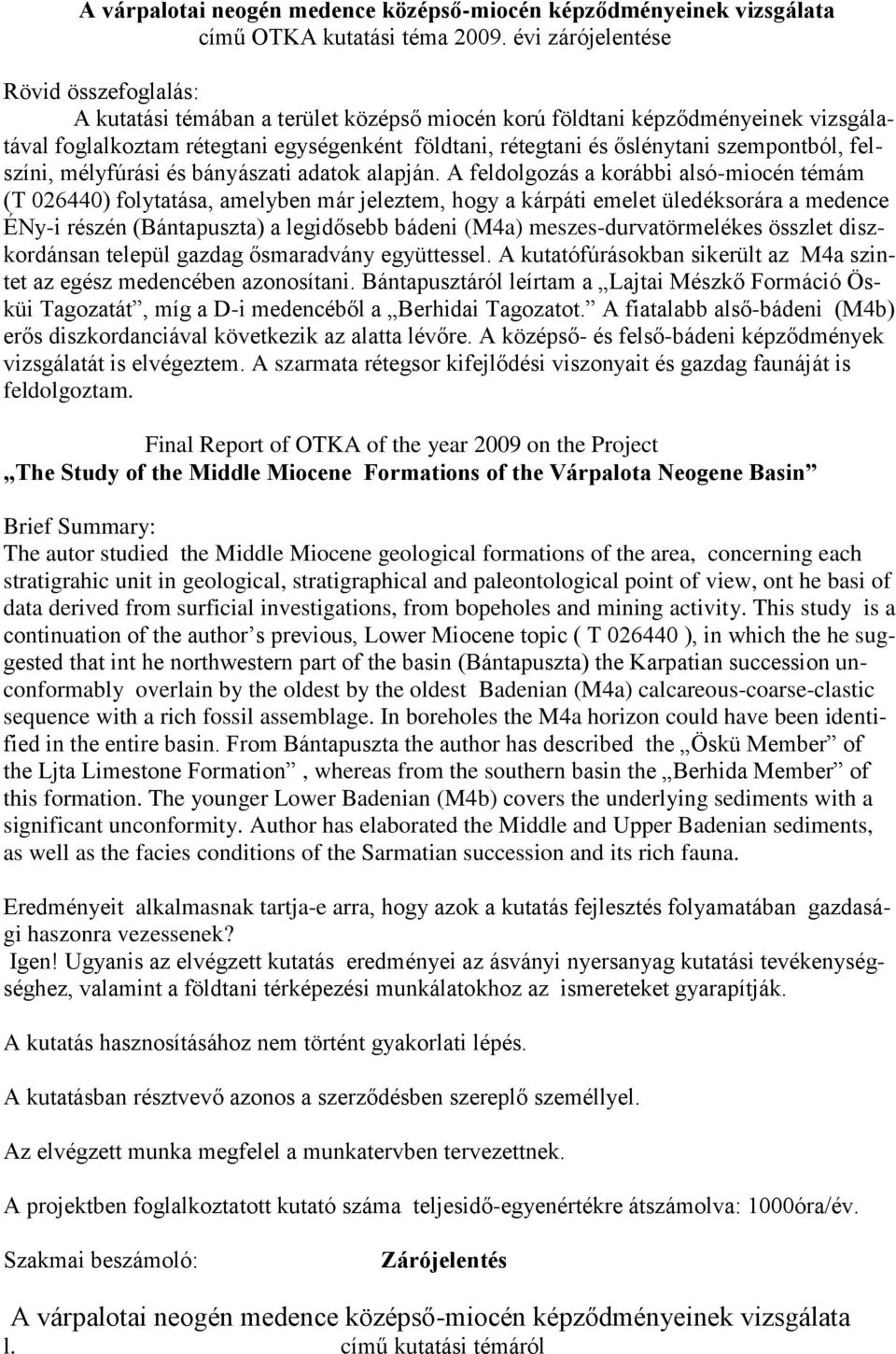 szempontból, felszíni, mélyfúrási és bányászati adatok alapján.