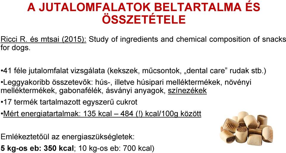 41 féle jutalomfalat vizsgálata (kekszek, műcsontok, dental care rudak stb.