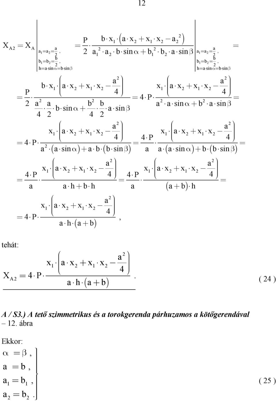 x x x x x 4P 4 4P 4 h bh b h x x x x 4 4P, h b tehát: x x x x 4 XA 4P. h b ( 4 ) A / S3.