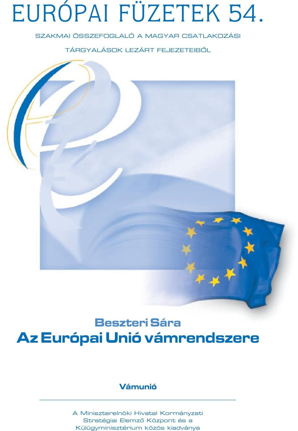 FEJEZETEIBÔL Beszteri Sára Az Európai Unió vámrendszere