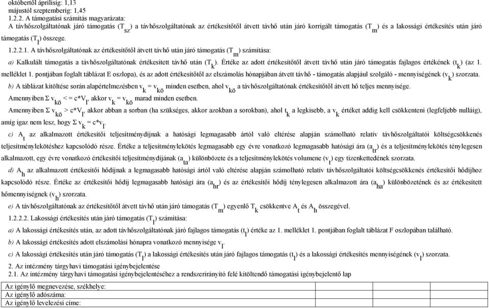 után járó támogatás (T l ) összege. 1.