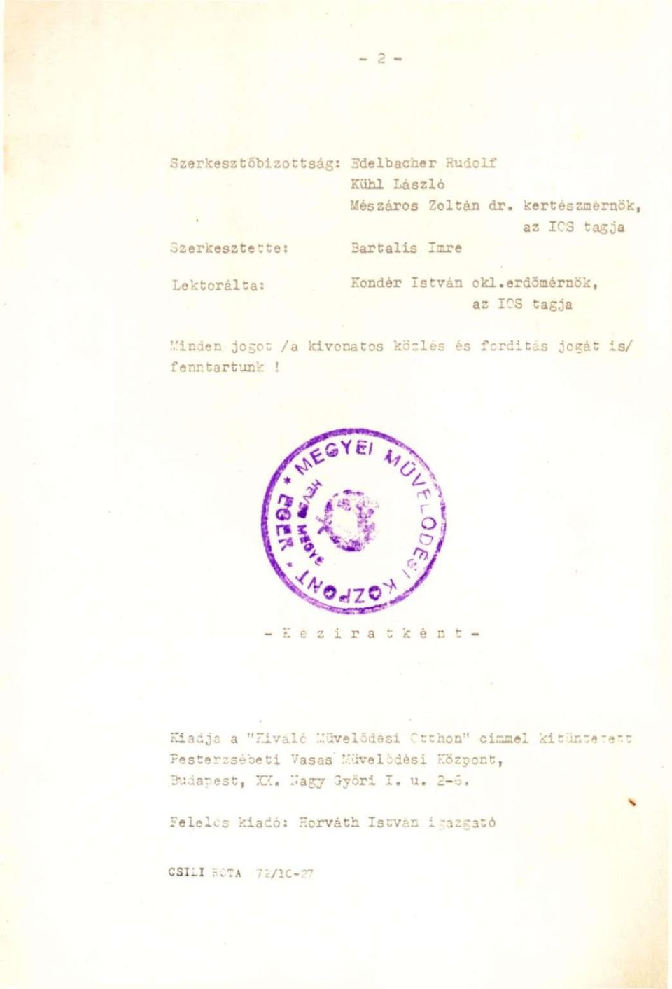 erdőmérnök, az ICS tagja I.ünáen jogc- /a kivonatos kö:lés és fcrditís jogát is/ fenntartunic!
