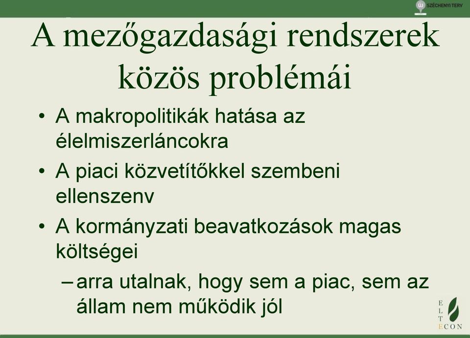 közvetítőkkel szembeni ellenszenv A kormányzati