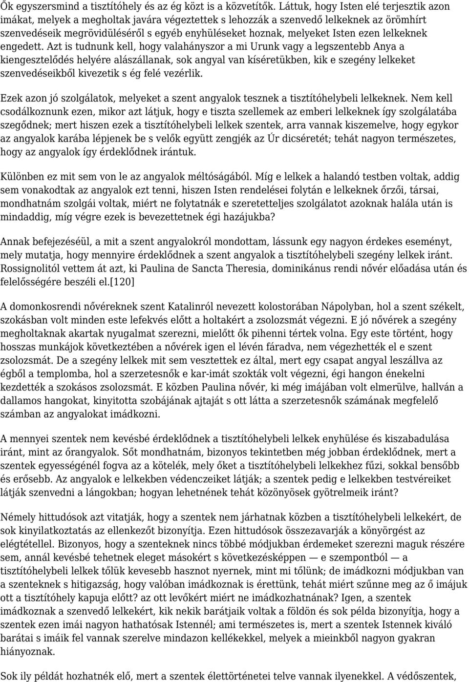 Isten ezen lelkeknek engedett.