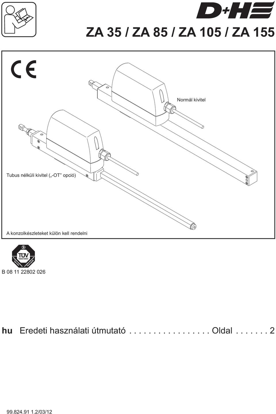 konzolkészleteket külön kell rendelni B 08 11