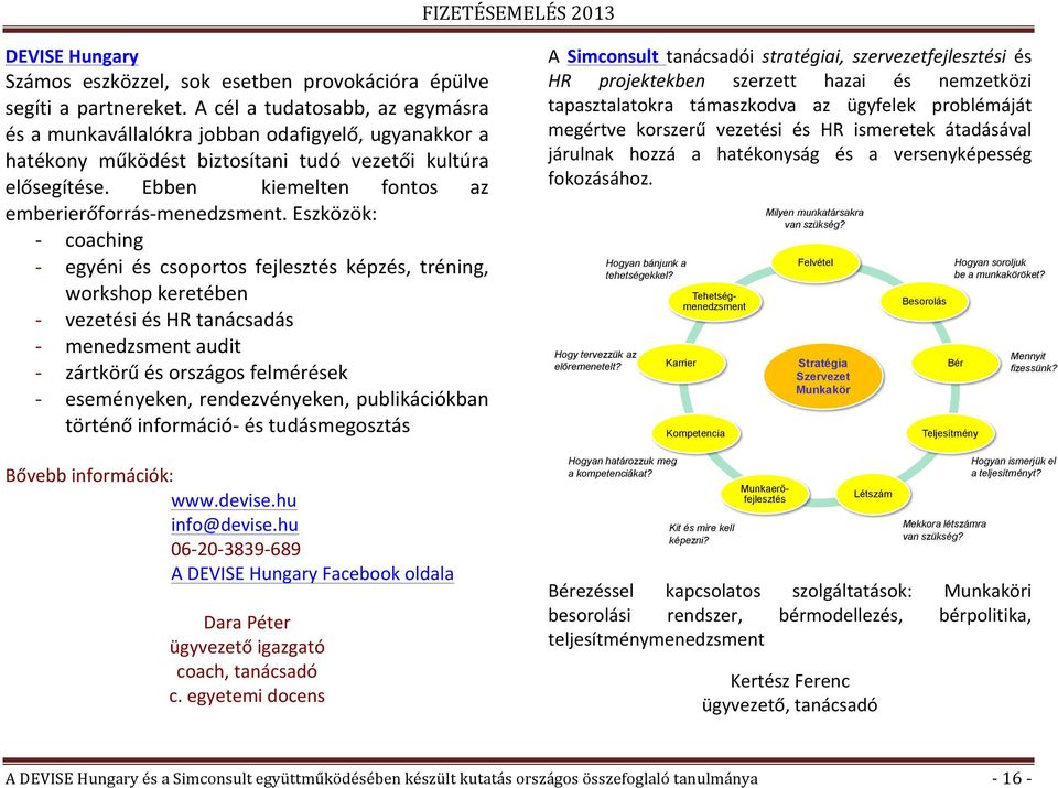 Ebben kiemelten fontos az emberierőforrás- menedzsment.