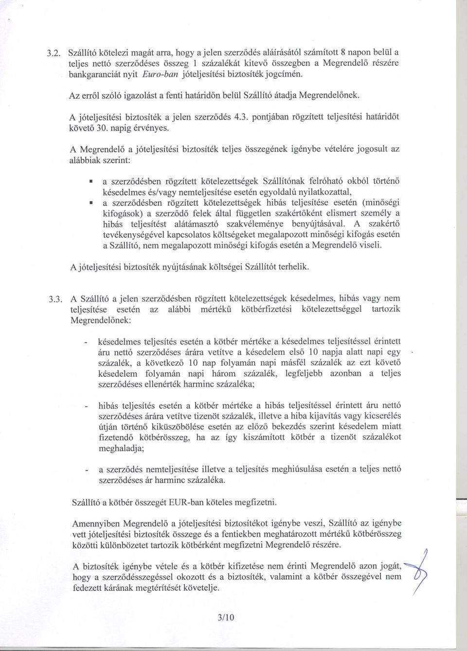 pontjában rögzített teljesítési határidot követo 30. napig érvényes.