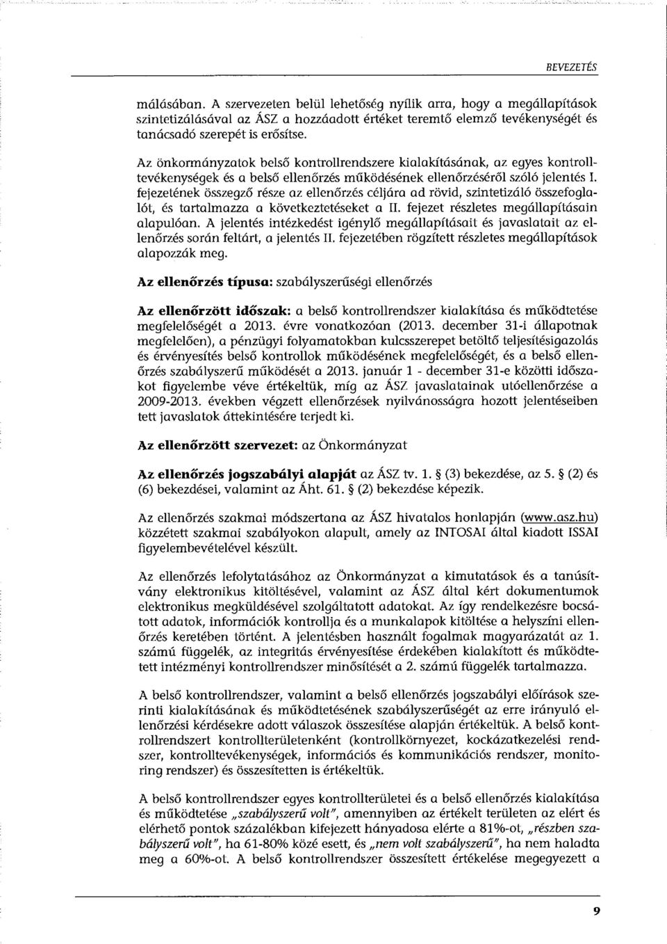 . fejezetének összegző része az ellenőrzés céljára ad rövid, szintetizáló összefoglalót, és tartalmazza a következtetéseket a II. fejezet részletes megállapításain alapulóan.