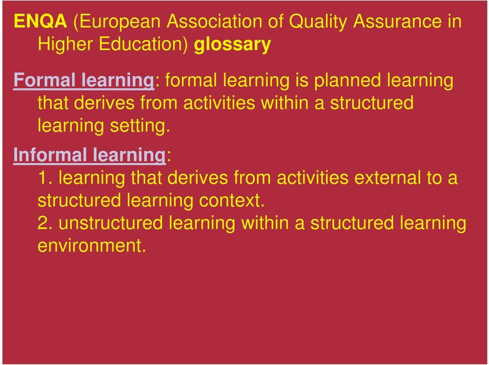 structured learning setting. Informal learning: 1.