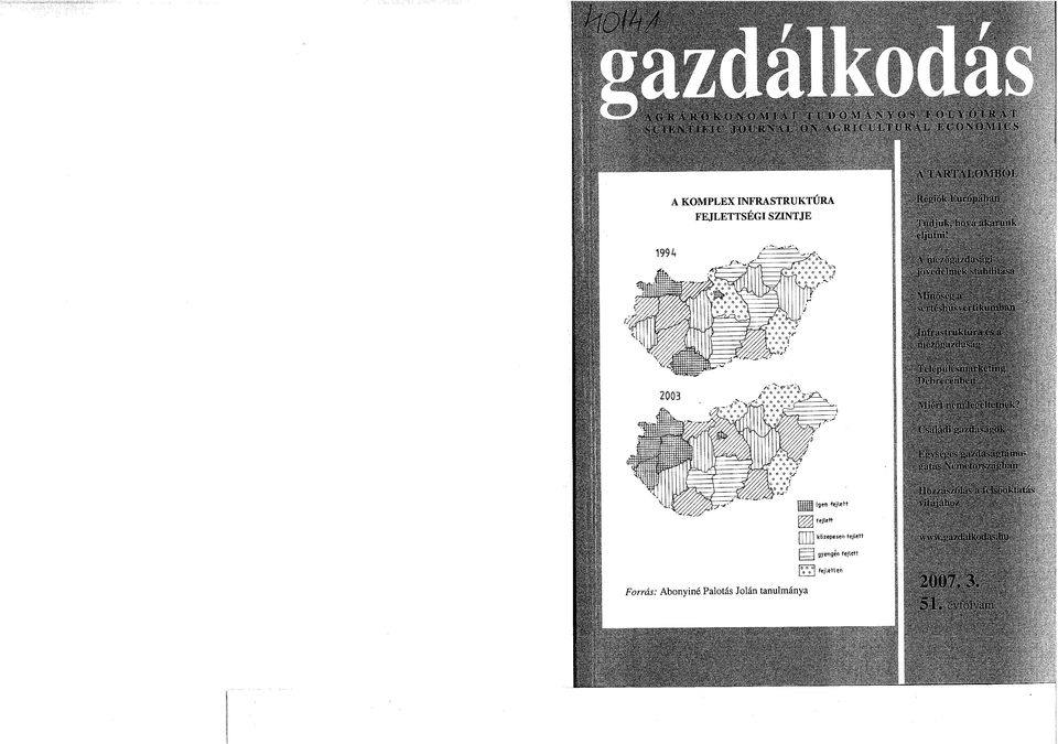A mezőgazdasági jövedelmek stabilitása Minőség a sertéshúsvertikumban Infrastruktúra és a mezőgazdaság Településmarketing Debrecenben Miért nem