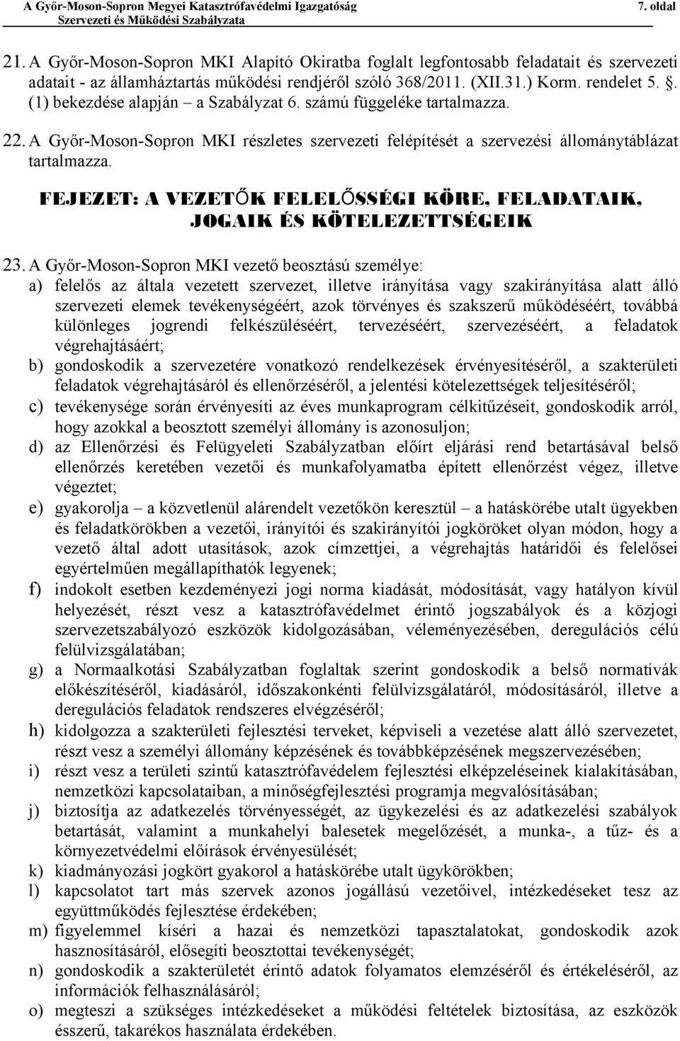 FEJEZET: A VEZETŐK FELELŐ SSÉGI KÖRE, FELADATAIK, JOGAIK ÉS KÖTELEZETTSÉGEIK 23.