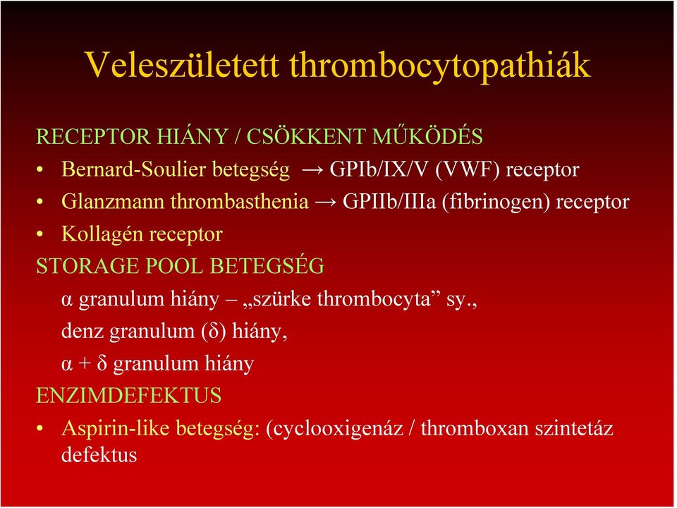 receptor STORAGE POOL BETEGSÉG α granulum hiány szürke thrombocyta sy.
