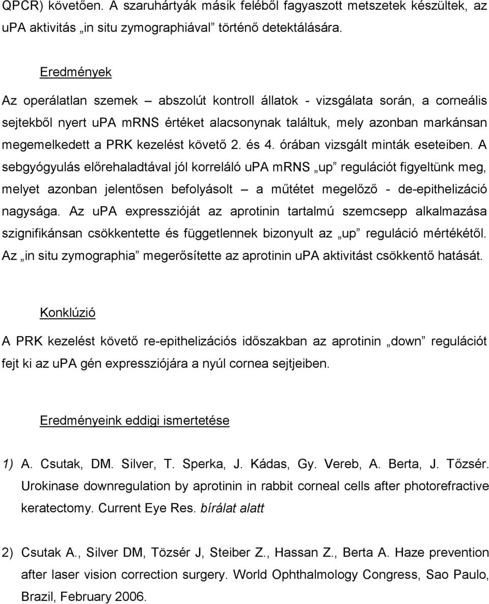 követő 2. és 4. órában vizsgált minták eseteiben.