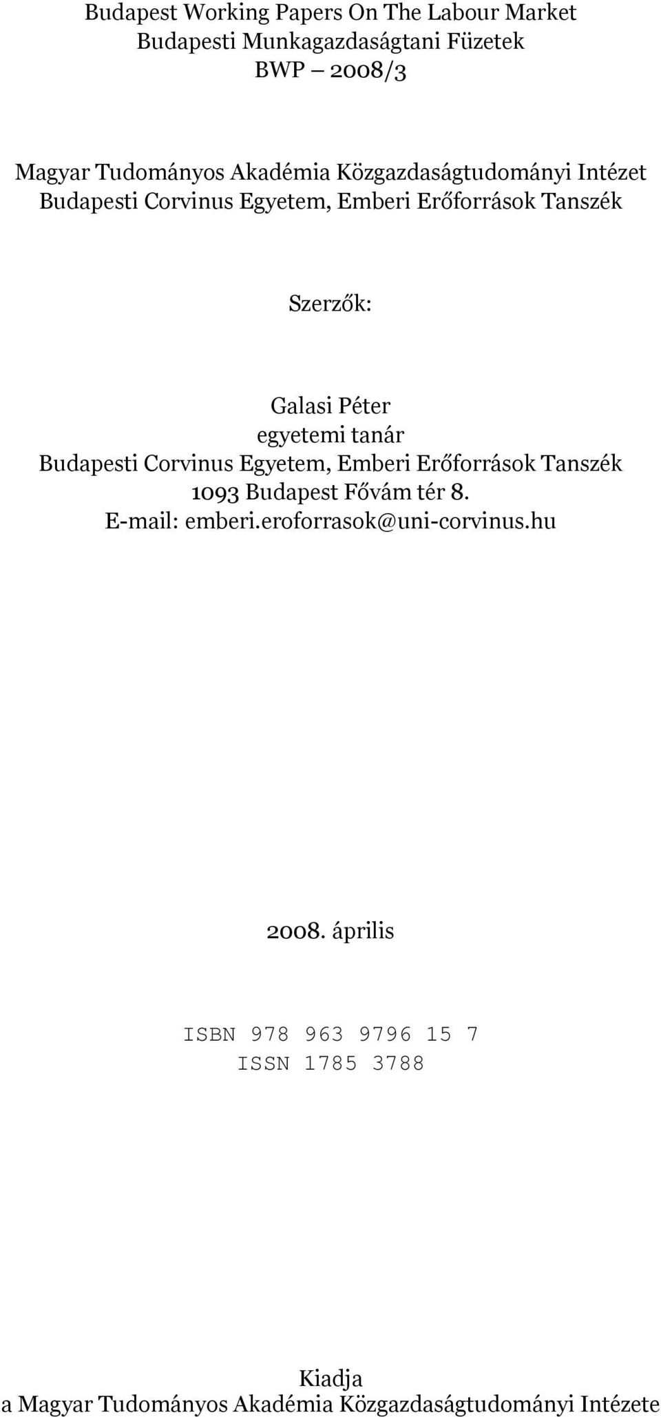 Budapesti Corvinus Egyetem, Emberi Erőforrások Tanszék 1093 Budapest Fővám tér 8. E-mail: emberi.