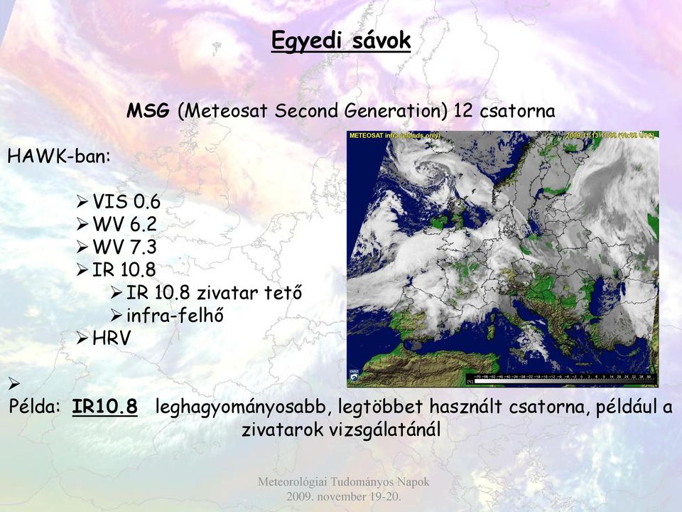 8 zivatar tető infra-felhő HRV Példa: IR10.