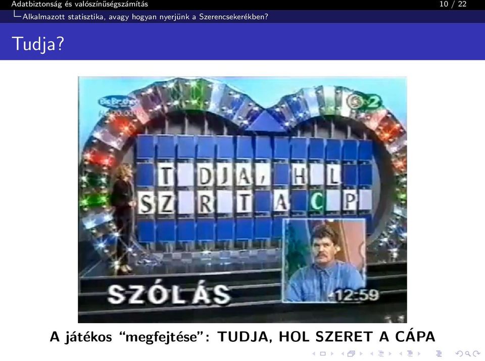 hogyan nyerjünk a Szerencsekerékben?