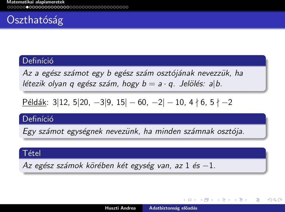 Példák: 3 12, 5 20, 3 9, 15 60, 2 10, 4 6, 5 2 Egy számot egységnek