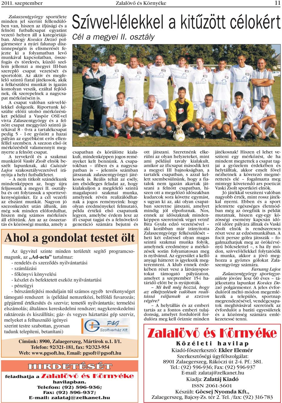 szereplõ csapat vezetését és sportolóit.