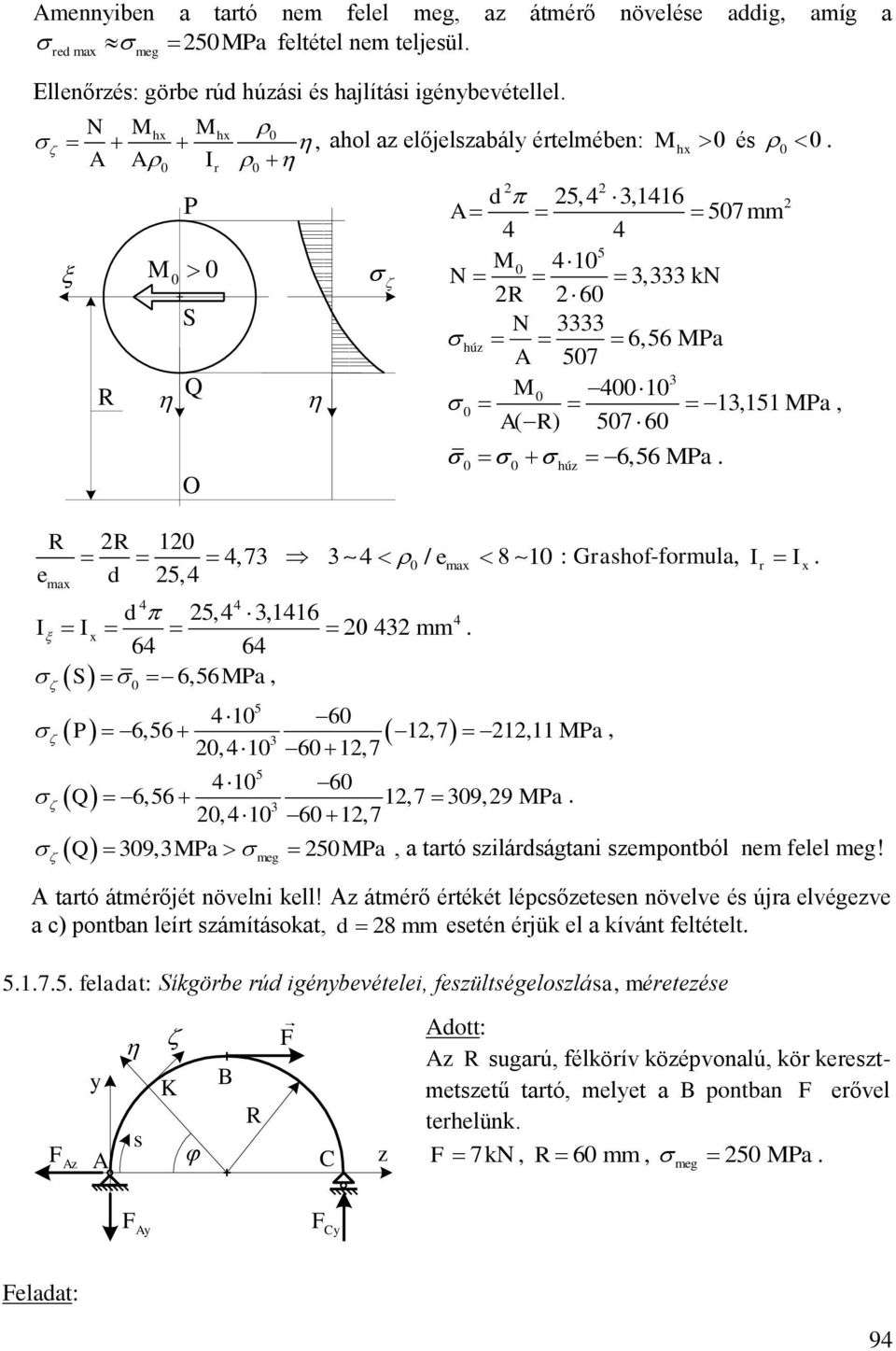 41 6 1, 7 Q 6,56 1,7 9,9 P Q 9,P 5P, trtó ilárdágtni empontból nem felel! A trtó átmérőjét növelni kell!