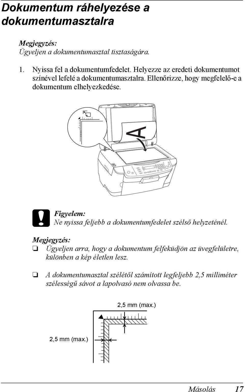 c Figyelem: Ne nyissa feljebb a dokumentumfedelet szélső helyzeténél.