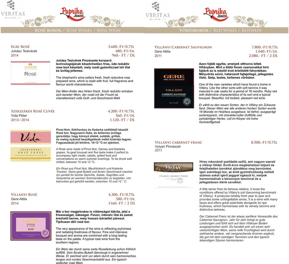 The shepherd's wine-cellars fresh, fresh reductive rose prepared wine, which is rosét with fruit, full fragrance and flavour world characterises.