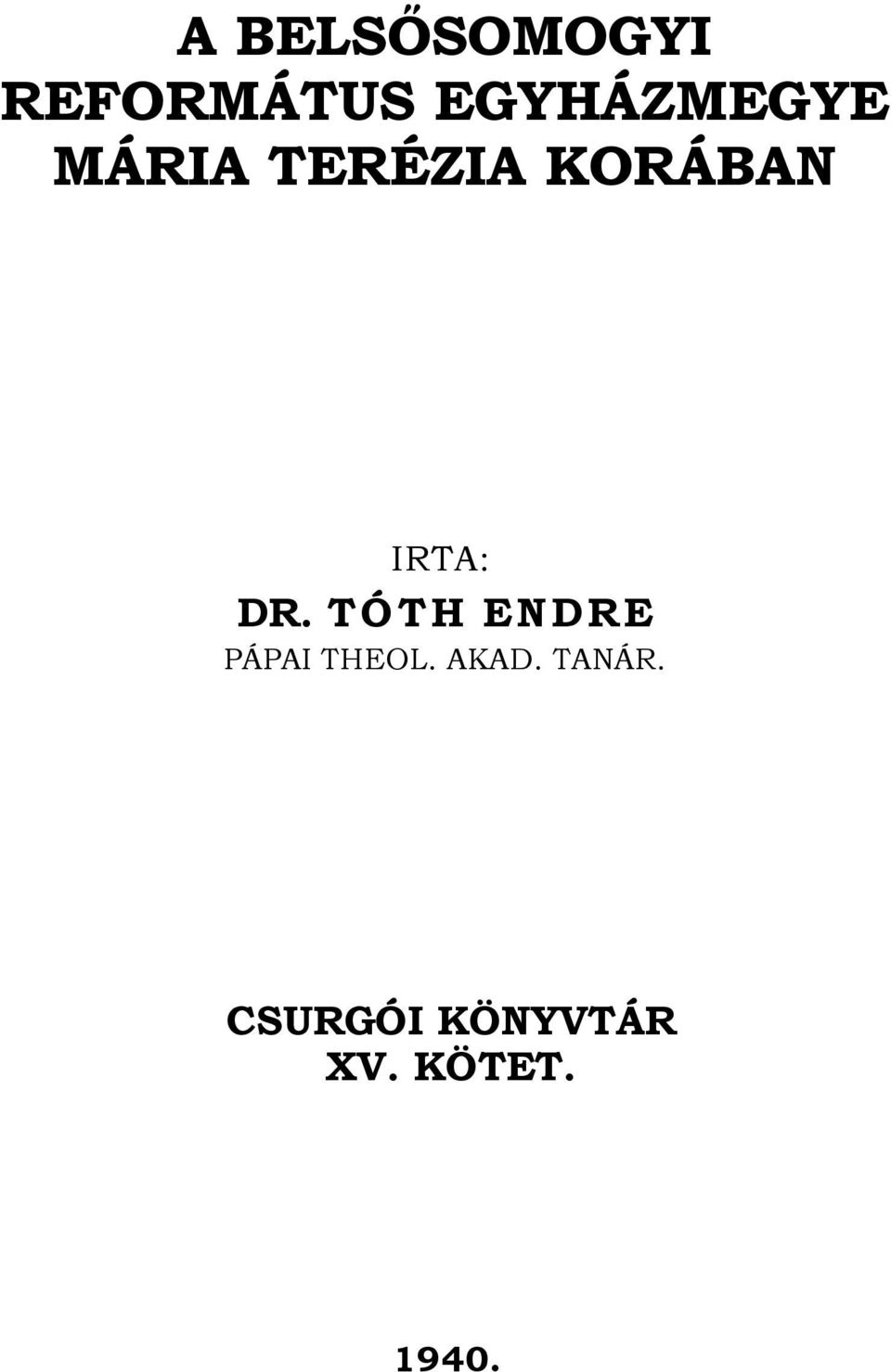 IRTA: DR. TÓTH ENDRE PÁPAI THEOL.