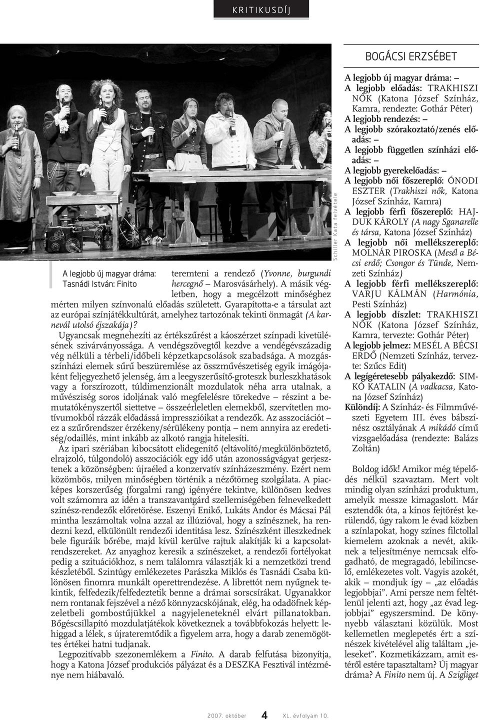 Gyarapította-e a társulat azt az európai színjátékkultúrát, amelyhez tartozónak tekinti önmagát (A karnevál utolsó éjszakája)?