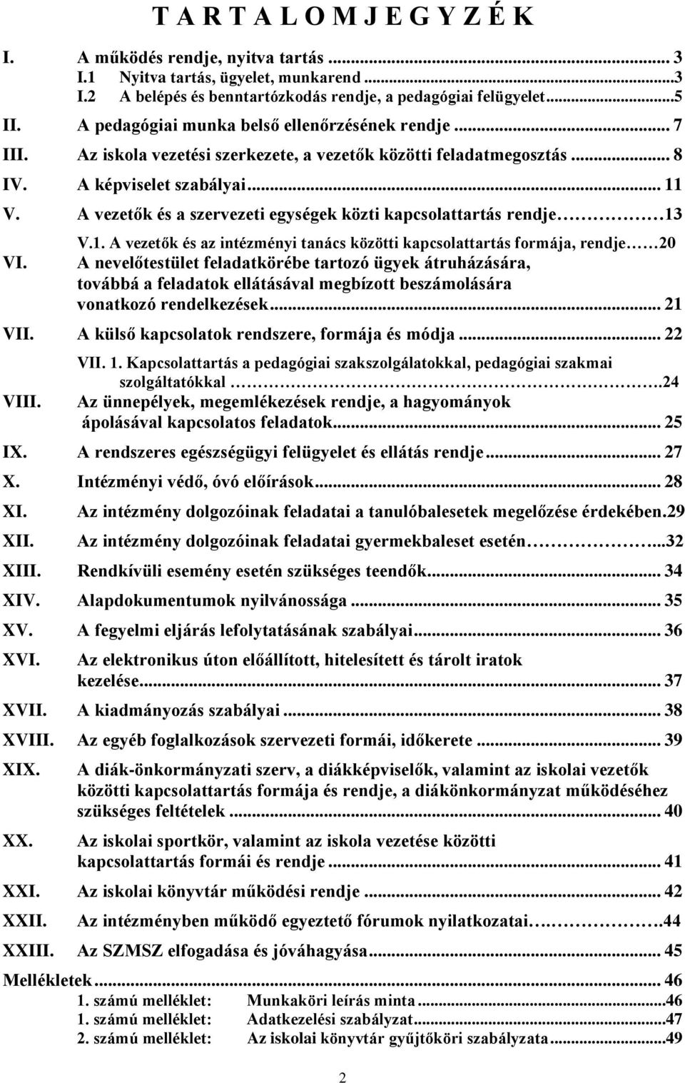 A vezetők és a szervezeti egységek közti kapcsolattartás rendje 13