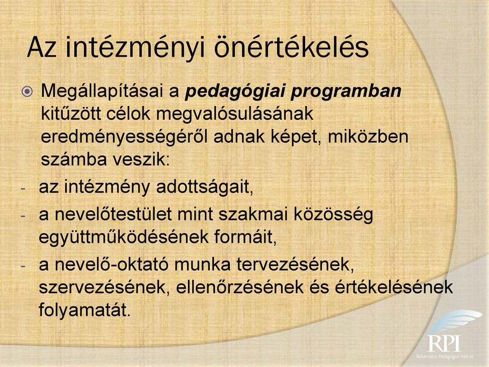 intézmény adottságait, - a nevelőtestület mint szakmai közösség együttműködésének