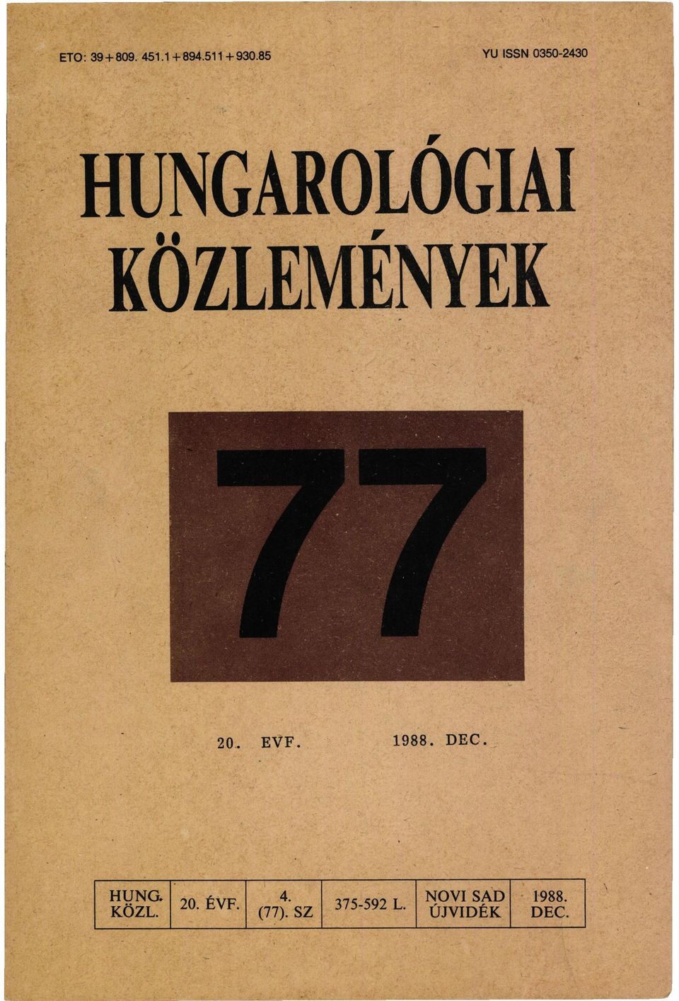 KÖZLEMÉNYEK 20. EVF. 1988. DEC. HUNG. KÖZL.