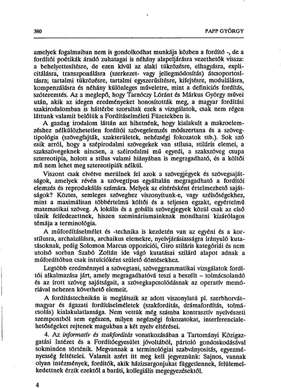 kompenzálásra és néhány különleges műveletre, mint a definíciós fordítás, szóteremtés.