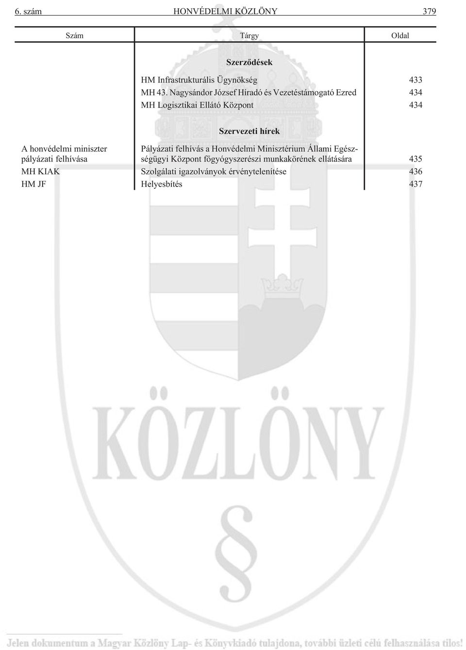 pályázati felhívása Szervezeti hírek Pályázati felhívás a Honvédelmi Minisztérium Állami Egészségügyi Központ