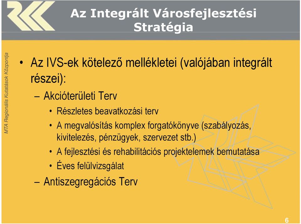 komplex forgatókönyve (szabályozás, kivitelezés, pénzügyek, szervezet stb.