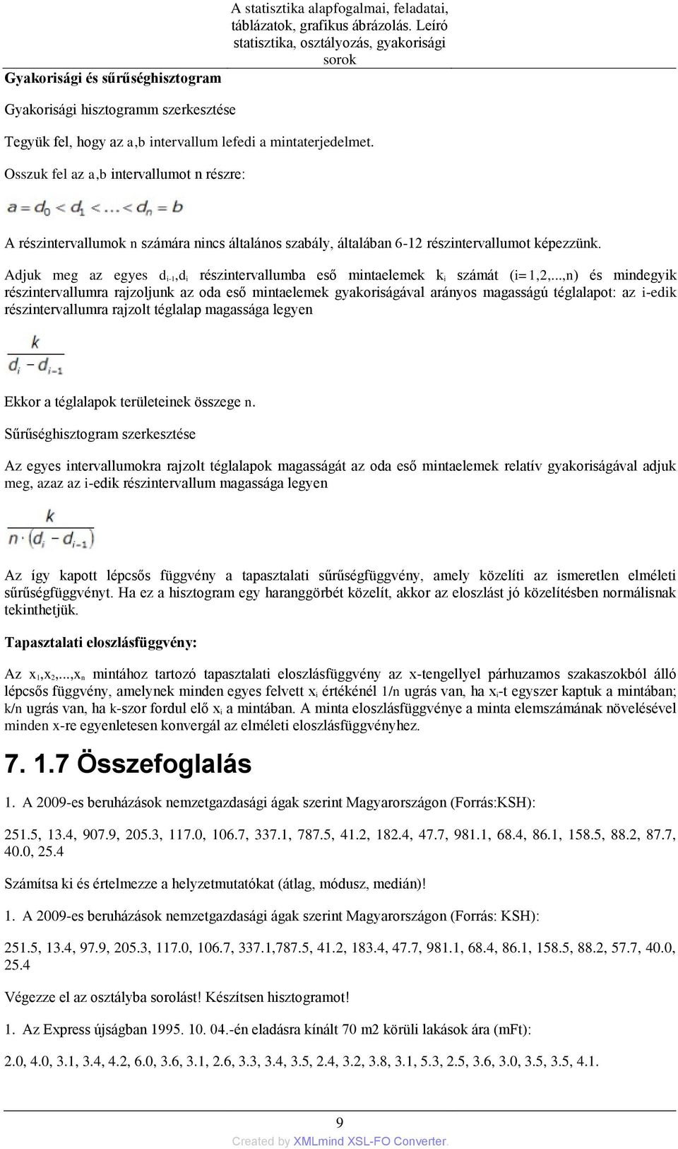 Adjuk meg az egyes d i-1,d i részintervallumba eső mintaelemek k i számát (i=1,2,.