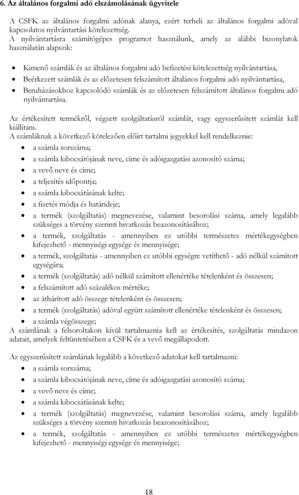 számlák és az előzetesen felszámított általános forgalmi adó nyilvántartása, Beruházásokhoz kapcsolódó számlák és az előzetesen felszámított általános forgalmi adó nyilvántartása.