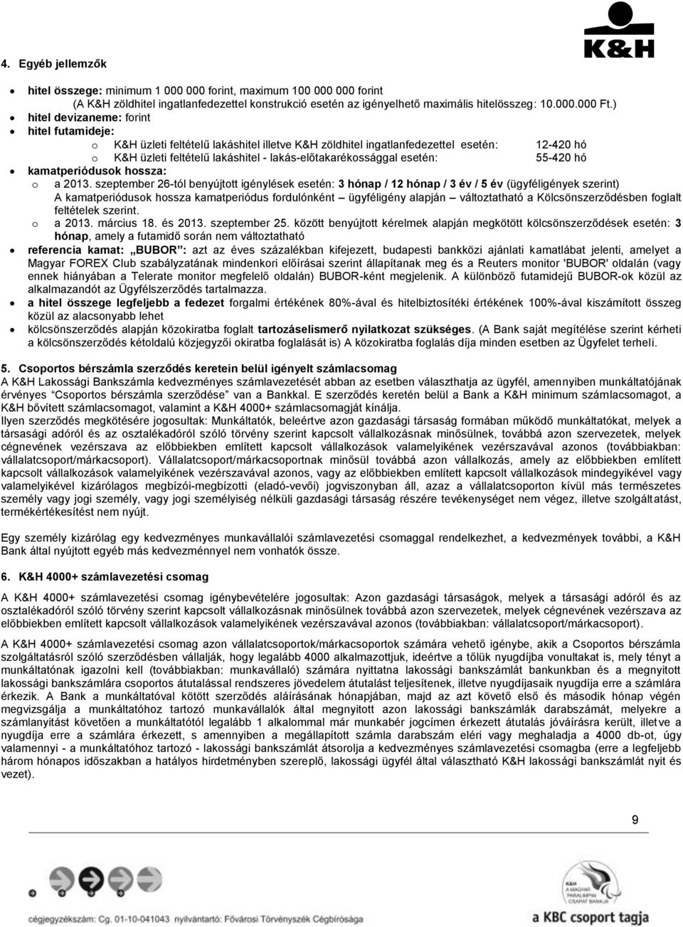 esetén: 55-420 hó kamatperiódusok hossza: o a 2013.