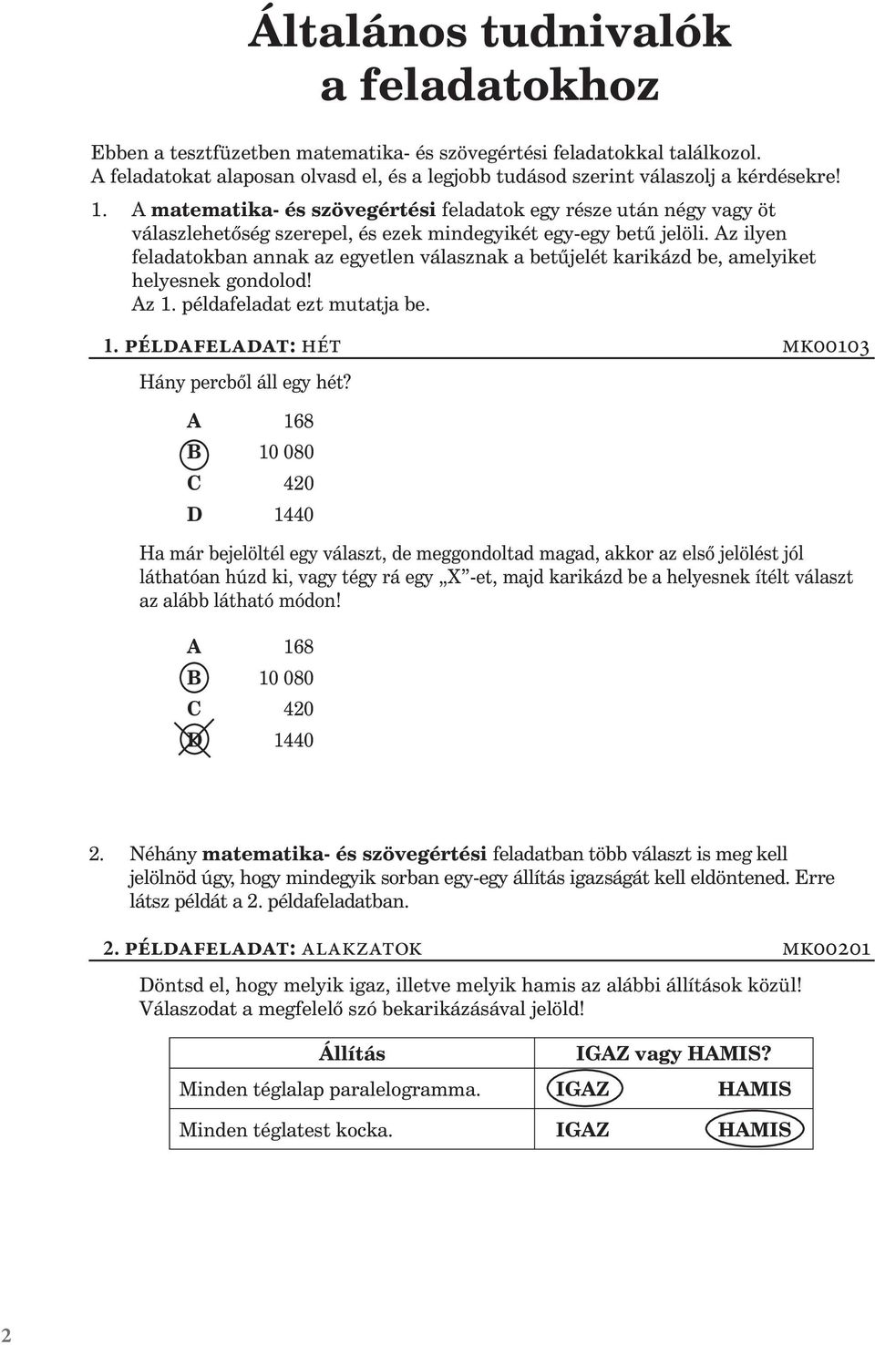 . matematika- és szövegértési feladatok egy része után négy vagy öt helyesnek gondolod! z. példafeladat ezt mutatja be.