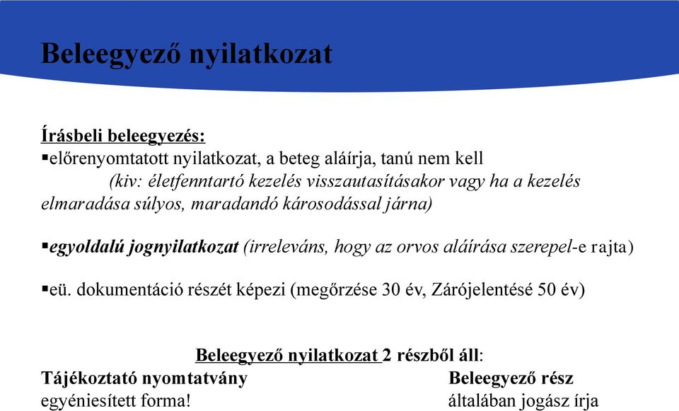 jognyilatkozat (irreleváns, hogy az orvos aláírása szerepel-e rajta) eü.