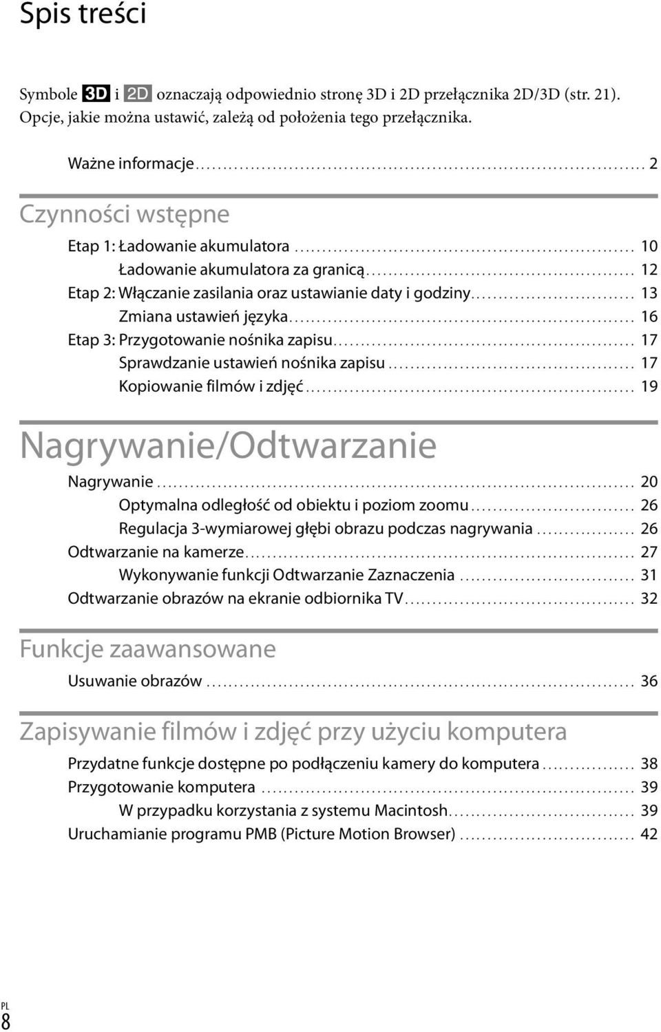 ................................................ 12 Etap 2: Włączanie zasilania oraz ustawianie daty i godziny.............................. 13 Zmiana ustawień języka.