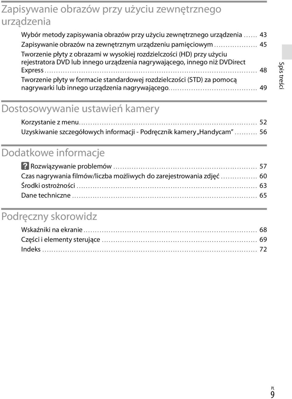 ............................................................................................. 48 Tworzenie płyty w formacie standardowej rozdzielczości (STD) za pomocą nagrywarki lub innego urządzenia nagrywającego.