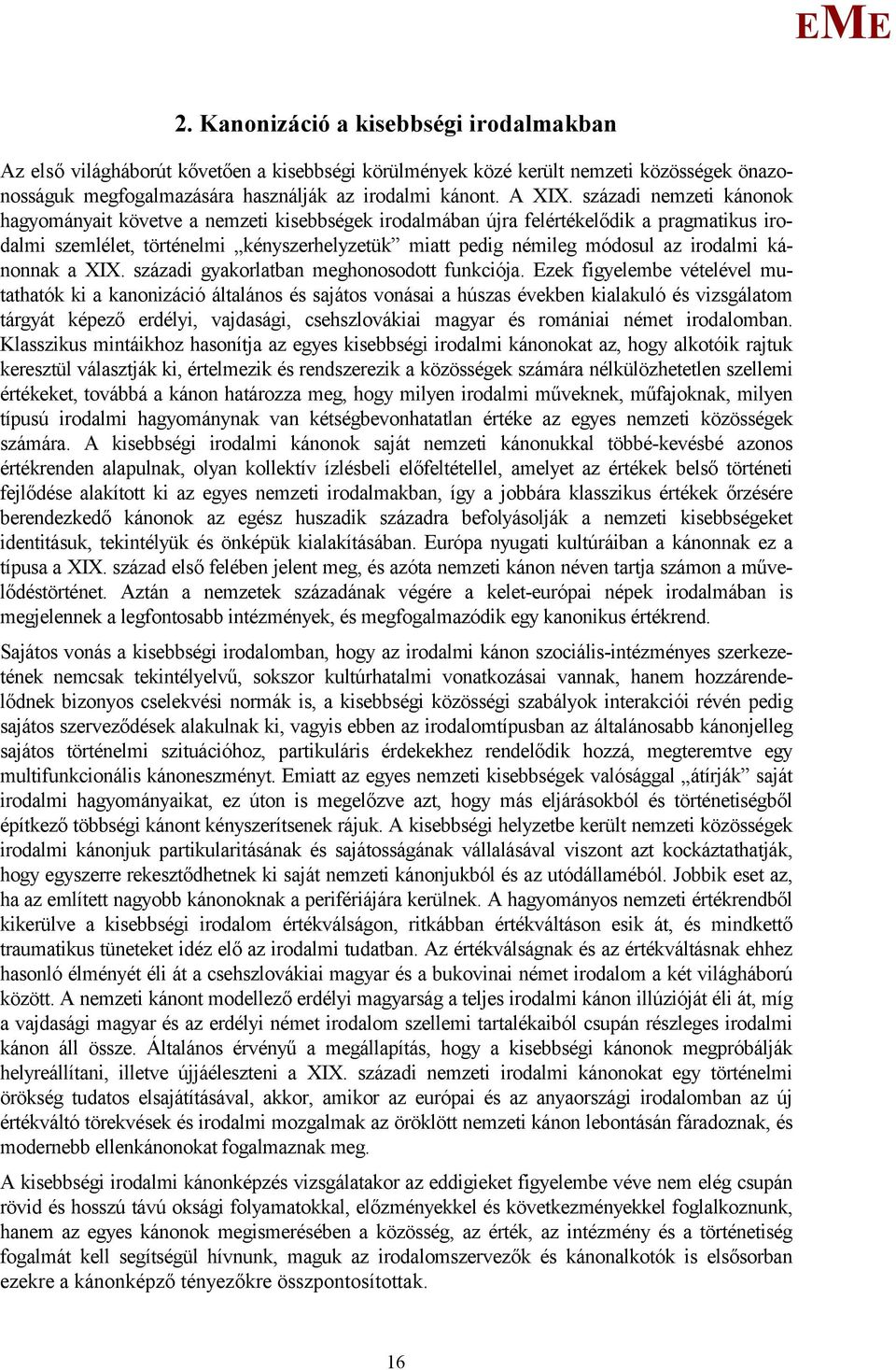 irodalmi kánonnak a XIX. századi gyakorlatban meghonosodott funkciója.