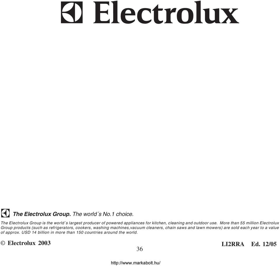 use. More than 55 million Electrolux Group products (such as refrigerators, cookers, washing machines,vacuum