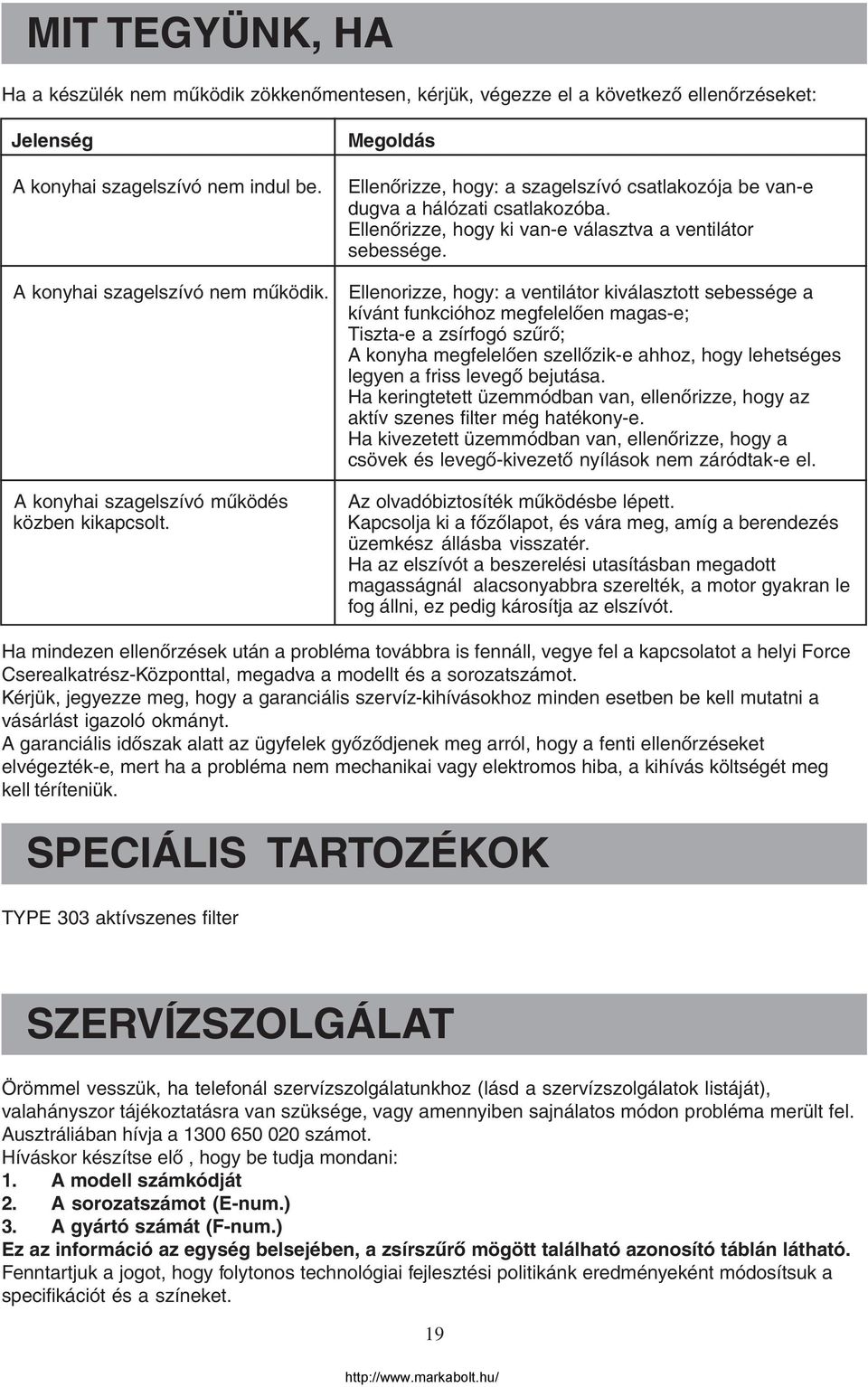 Ellenőrizze, hogy ki van-e választva a ventilátor sebessége.