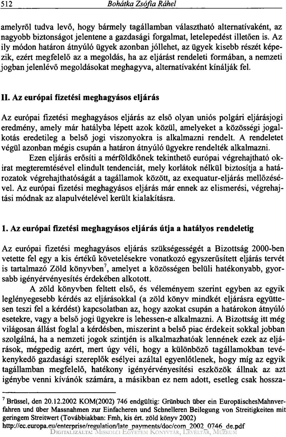 meghagyva, alternatívaként kínálják fel. II.