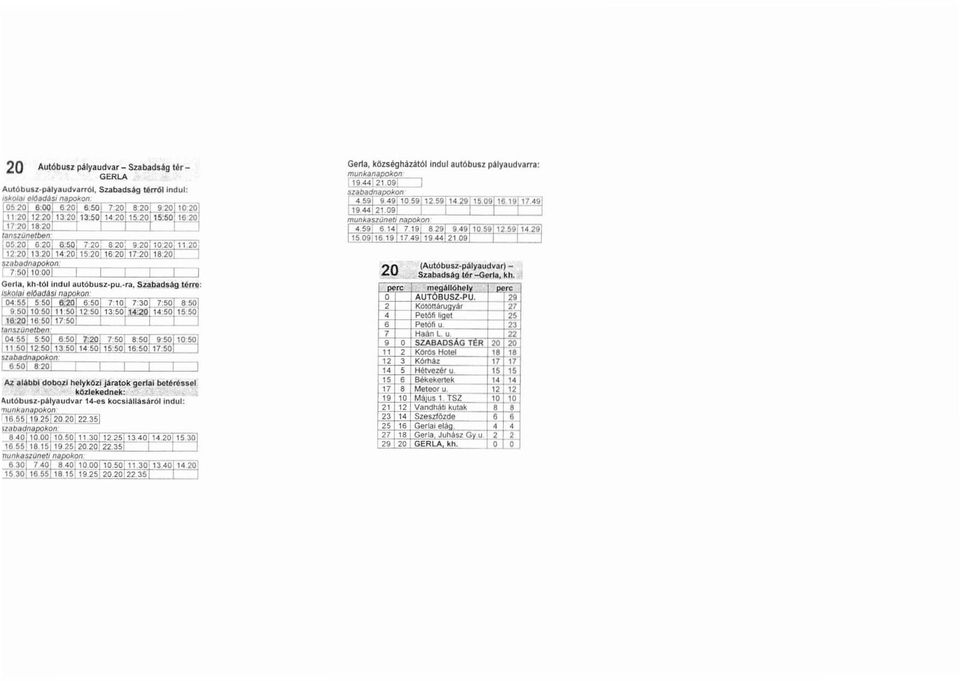 r7sq]joool I l I I I Gerla, kh-tollndul autobusz-pu.-ra, Sqbaddg té..,.: IskOS,i./ólldA$Ina kon' 04 SS 5'50-6 SO 710 7"30 7~50 850 II 50 10,50 11"SO 12-SO 13:50. H;2D 14:50 15 SO 8:20 1650 17.