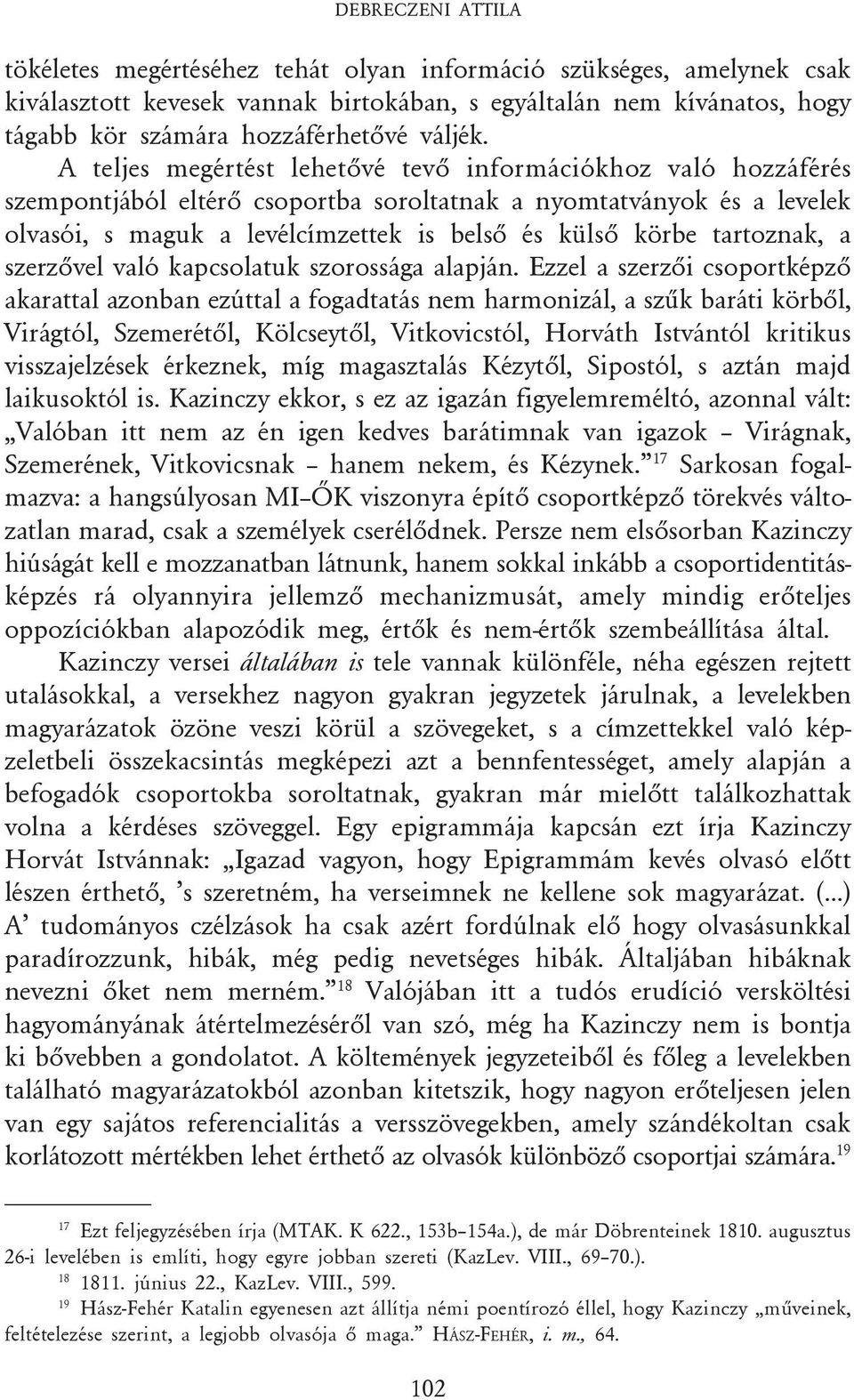 tartoznak, a szerzõvel való kapcsolatuk szorossága alapján.