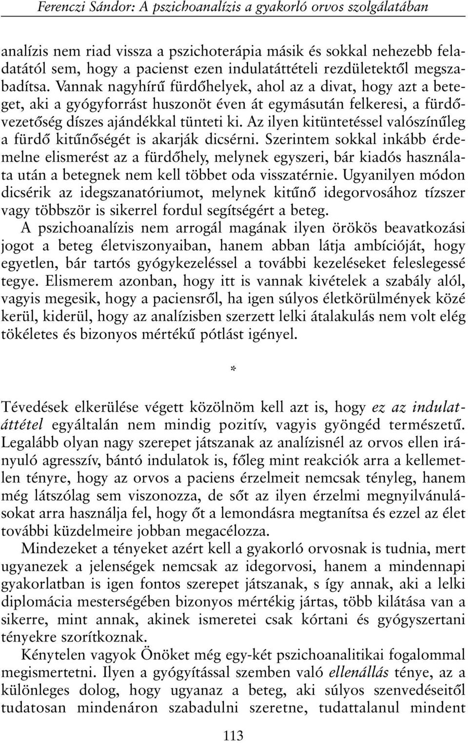 Az ilyen kitüntetéssel valószínûleg a fürdõ kitûnõségét is akarják dicsérni.