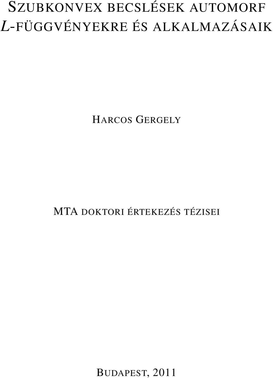 ALKALMAZÁSAIK HARCOS GERGELY