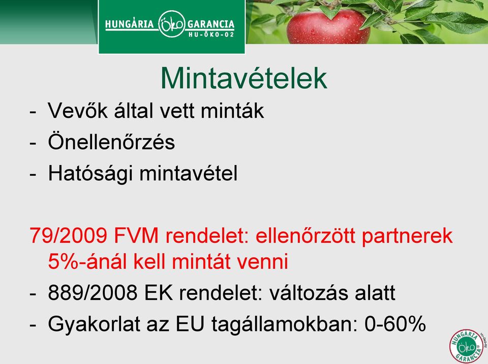 partnerek 5%-ánál kell mintát venni - 889/2008 EK