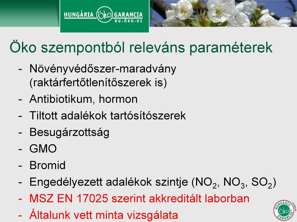 tartósítószerek - Besugárzottság - GMO - Bromid - Engedélyezett adalékok